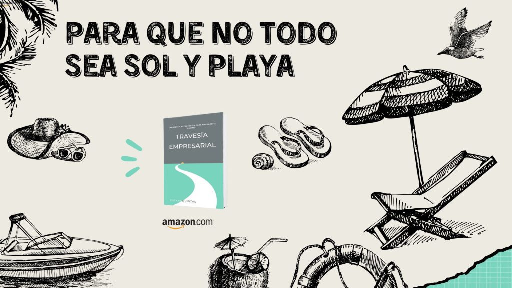 Anuncio del libro "Travesía empresarial" de Susana Quintás, con el mensaje "Para que no todo sea sol y playa". La imagen incluye ilustraciones de elementos de playa como sombreros, gafas de sol y sombrillas, destacando el libro disponible en Amazon.
