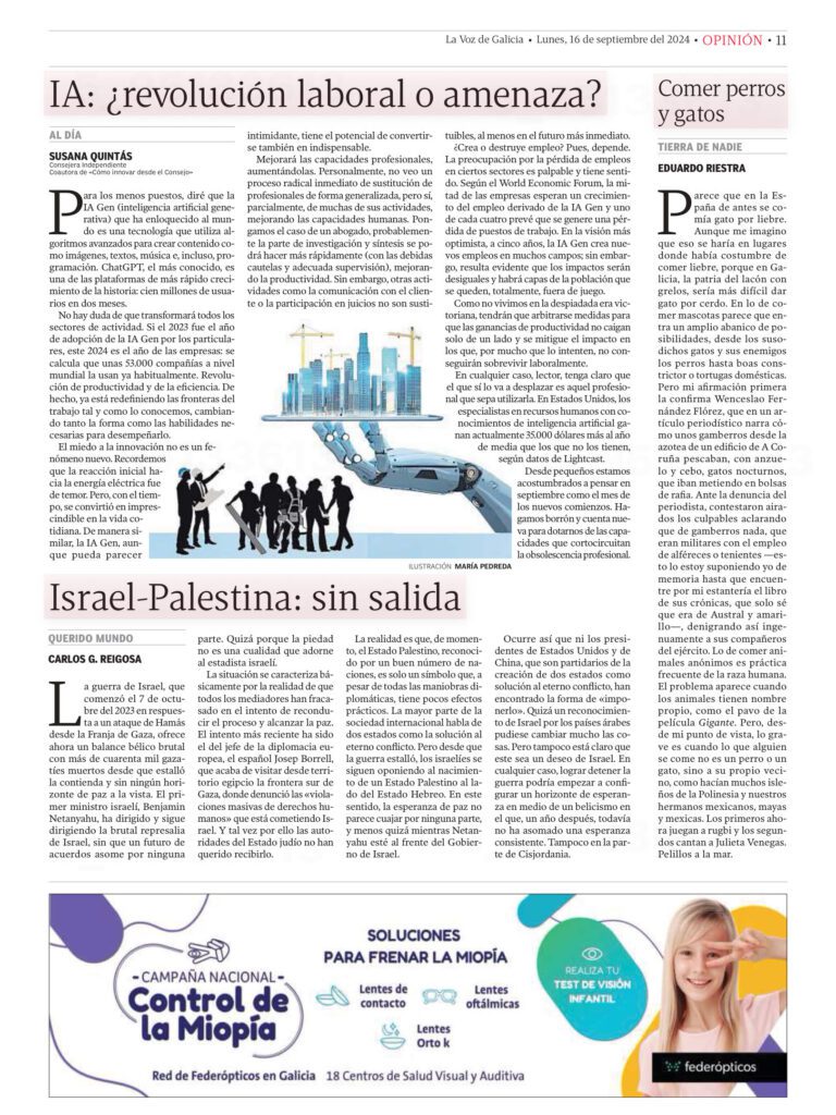 Artículo de opinión de Susana Quintás en La Voz de Galicia sobre la inteligencia artificial (IA) y su impacto en el ámbito laboral. Debate si la IA generativa representa una revolución o una amenaza para el empleo, y cómo influirá en la productividad y en las capacidades humanas. Publicado el 16 de septiembre de 2024.