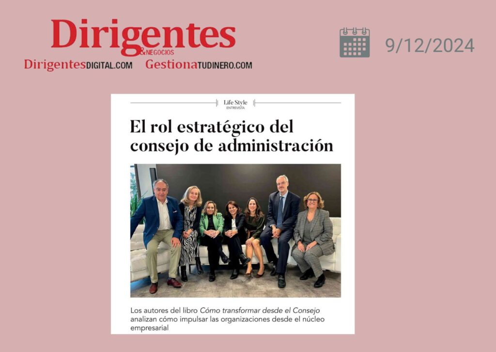 Autores del libro 'Cómo transformar desde el Consejo' analizan el rol estratégico del consejo de administración en la gestión empresarial, publicado en Dirigentes